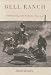 Bell Ranch: Cattle Ranching in the Southwest, 1824-1947