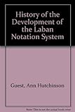 A history of the development of the Laban notation system