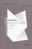 Le synopsis : Présenter et vendre ses sujets