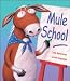 Mule School