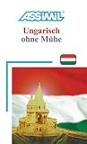 ASSiMiL Selbstlernkurs für Deutsche: Assimil. Ungarisch ohne Mühe. Lehrbuch mit 400 Seiten, 85 Lektionen, 180 Übungen + Lösungen