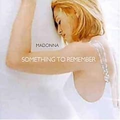 Album cover for Something to Remember by Madonna CD from which you can create your own MP3 Ringtones / Realtones using the ToneBee online ringtone maker.