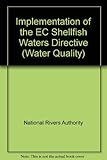 Implementation of the EC shellfish waters directive : report of the National Rivers Authority