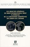 Revue Emile Bruylant  / Les objectifs généraux du droit international privé à l'épreuve de la Convention européenne des droits de l'homme