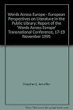 Words across Europe : European perspectives on literature in the public library : report of the 
