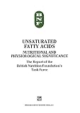 Unsaturated fatty acids : nutritional and physiological significance : the report of the British Nutrition Foundation's task force