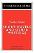 Short Novels and Other Writings: Theodor Fontane (The German Library ; V. 46)
