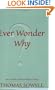 Ever Wonder Why? And Other Controversial Essays