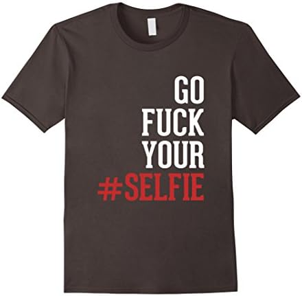 Men's Featured: Go Fuck Your Selfie Authentic Funny T shirt 2016 Large Asphalt