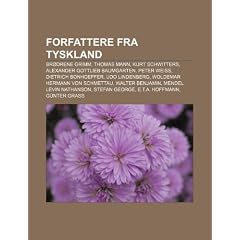 Forfattere Fra Tyskland: Br Drene Grimm, Thomas Mann, Kurt Schwitters, Alexander Gottlieb Baumgarten, Peter Weiss, Dietrich Bonhoeffer