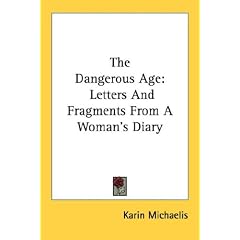 The Dangerous Age: Letters And Fragments From A Woman's Diary