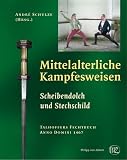 Mittelalterliche Kampfesweisen - Scheibendolch und Stechschild: III