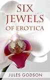 Six Jewels of Erotica (Anthology)