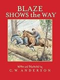 [(Blaze Shows the Way: Story and Pictures )] [Author: C. W. Anderson] [Feb-2002]