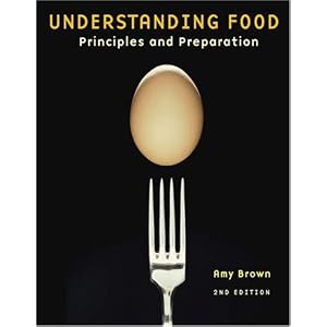 Understanding Food: Principles and Preparation by Amy Christine Brown