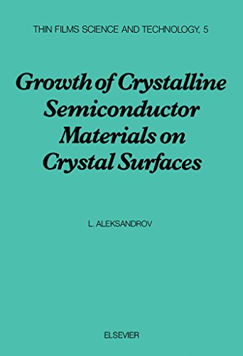 Growth of Crystalline Semiconductor Materials on Crystal Surfaces (Thin Films Science and Technology)