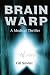 Search : Brain Warp: A Medical Thriller