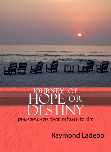 JOURNEY OF HOPE OR DESTINY -Phenomenon that refuses to die