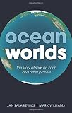 Ocean worlds : the story of seas on Earth and other planets