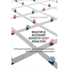 Multiple Account Benefit-Cost Analysis: A Practical Guide for the Systematic Evaluation of Project and Policy Alternatives