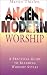 Books : Ancient Modern Worship [Paperback]