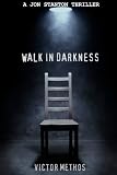 from Victor Methos Walk in Darkness (A Jon Stanton Thriller)