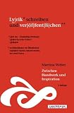 Zwischen Handwerk und Inspiration: Lyrik schreiben und ver&ouml;ffentlichen - Martina Weber