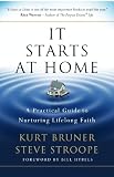 It Starts at Home: A Practical Guide to Nurturing Lifelong Faith