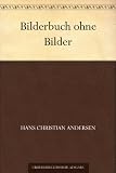 Bilderbuch ohne Bilder - Hans Christian Andersen