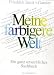 Meine farbigere Welt