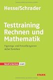 Testtraining - Beruf & Karriere; Rechnen und Mathematik; Eignungs- und Einstellungstests sicher bestehen. - J&uuml;rgen Hesse, Hans Christian Schrader