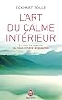 L'art du calme int�rieur : Un livre de sagesse qui nous ram�ne � l'essentiel