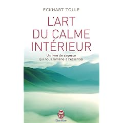 L'art du calme int�rieur : Un livre de sagesse qui nous ram�ne � l'essentiel