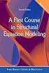 A First Course in Structural Equation Modeling