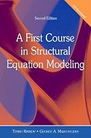A First Course in Structural Equation Modeling