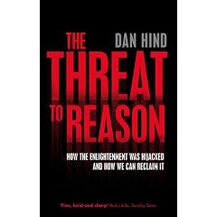 The Threat to Reason: How the Enlightenment Was Hijacked and How We Can Reclaim it