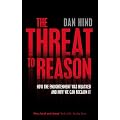 The Threat to Reason: How the Enlightenment Was Hijacked and How We Can Reclaim it