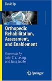 Orthopedic Rehabilitation, Assessment, and Enablement