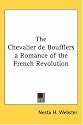 The Chevalier de Boufflers a Romance of the French Revolution
