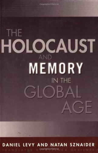 Holocaust And Memory In The Global Age (Politics History & Social Chan)
