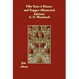 fifty years a hunter and trapper illustrated edition