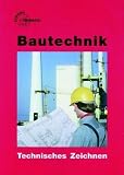 Bautechnik - Technisches Zeichnen - (Lernmaterialien) - Hansj&ouml;rg Frey