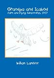 Grandpa and Icabod: Farm and Flying Adventures, 1917