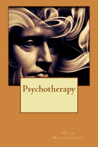 Psychotherapy, by Hugo Münsterberg Psychotherapy, by Hugo Münsterberg