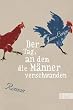 Der Tag, an dem die M�nner verschwanden