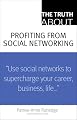 The Truth About Profiting from Social Networking