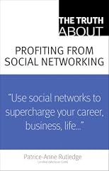 Truth About Profiting from Social Networking, The
