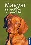 Magyar Vizsla: Geschichte, Haltung, Ausbildung, Besch�ftigung