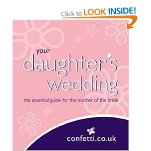 Your Daughter's Wedding: The Essential Guide for the Mother of the Bride