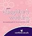 Your Daughter's Wedding: The Essential Guide for the Mother of the Bride